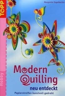 Modern Quilling neu entdeckt. Von
