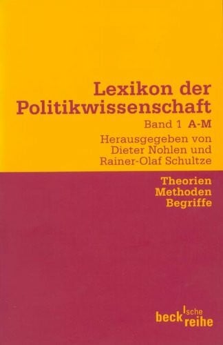 Lexikon der Politikwissenschaft Bd. 1. A - M. Theorie, Methoden, Begriffe