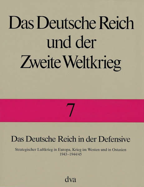 Das Deutsche Reich und der Zweite Weltkrieg, 10 Bde., Bd.7, Das Deutsche Reich in der Defensive: Strategischer Luftkrieg in Europa, Krieg im Westen und in Ostasien 1943 bis 1944/45