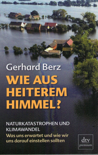 Wie aus heiterem Himmel?: Naturkatastrophen und Klimawandel – Was uns erwartet und wie wir uns darauf einstellen sollten (dtv Fortsetzungsnummer 0)