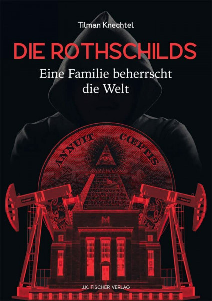 Die Rothschilds: Eine Familie beherrscht die Welt.