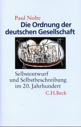 Die Ordnung der deutschen Gesellschaft: Selbstentwurf und Selbstbeschreibung im 20. Jahrhundert Die Ordnung der deutschen Gesellschaft: Selbstentwurf und Selbstbeschreibung im 20. Jahrhundert
