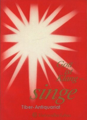 Gott ist Klang - singe! Lieder im universellen Leben