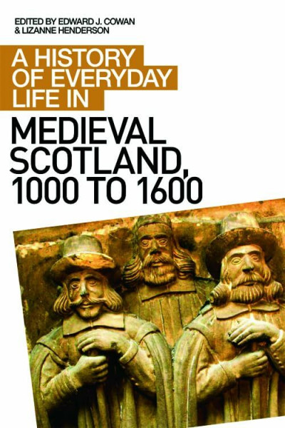 A History of Everyday Life in Medieval Scotland, 1000 to 1600 (A History of Everyday Life in Scotland, 1, Band 1)