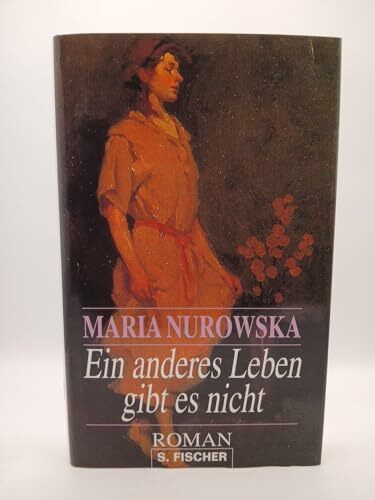 Ein anderes Leben gibt es nicht: Roman