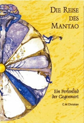 Die Reise des Mantao. Eine Gralsdichtung