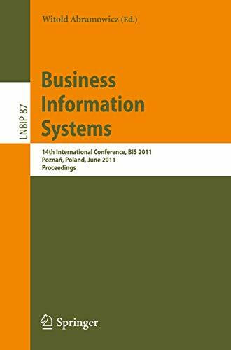 Business Information Systems: 14th International Conference, BIS 2011, Poznań, Poland, June 15-17, 2011, Proceedings (Lecture Notes in Business Information Processing, Band 87)