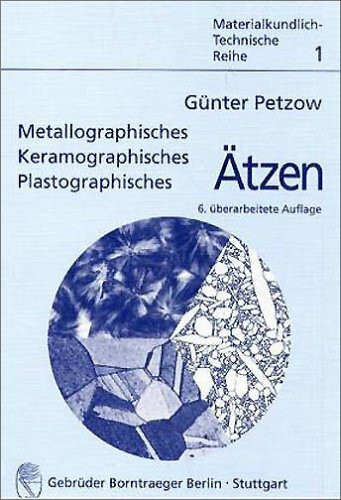 Metallographisches, keramographisches, plastographisches Ätzen