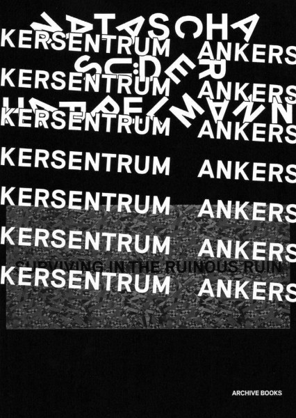 Ankersentrum: (surviving in the ruinous ruin)