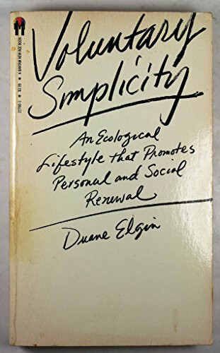 Voluntary Simplicity: An Ecological Lifestyle That Promotes Personal and Social Renewal