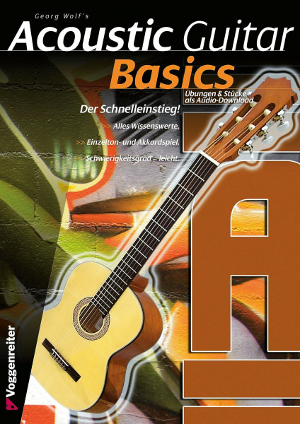 Acoustic Guitar Basics: Die elementaren Grundlagen des Gitarrenspiels: Die elementaren Grundlagen des Gitarrenspiels incl. CD