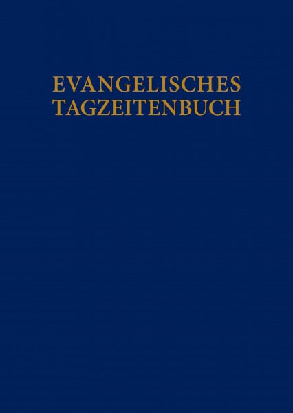 Evangelisches Tagzeitenbuch: . Hg.Evang. Michaelsbruderschaft
