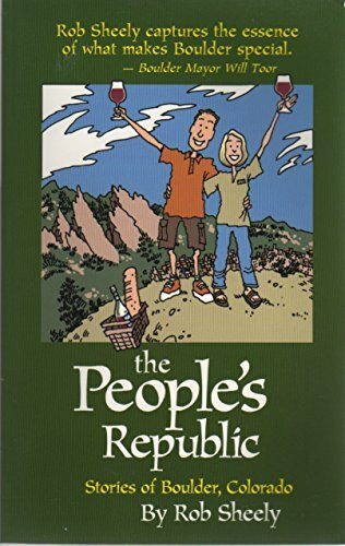 The People's Republic - Stories of Boulder, Colorado