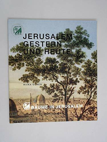 Jerusalem Gestern und Heute. Zeichnungen und Stiche aus der Sammlung des Israel Museums und Photographien von heute.