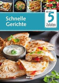 5 Zutaten Schnelle Gerichte