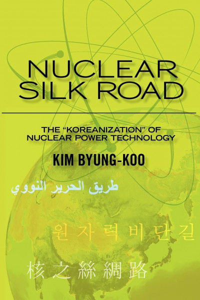 Nuclear Silk Road: The "Koreanization" of Nuclear Power Technology
