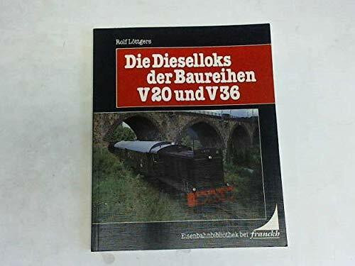 Die Dieselloks der Baureihen V 20 und V 36