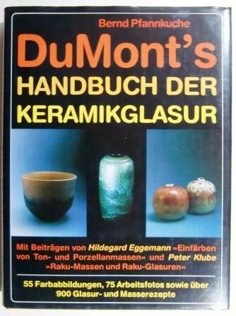 DuMont's Handbuch der Keramikglasur : Material - Rezepte - Anwendung