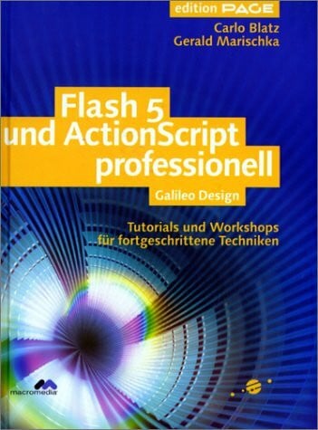 Flash 5 und ActionScript professionell: Tutorials und Workshops für fortgeschrittene Techniken (Galileo Design)