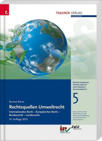 Rechtsquellen Umweltrecht. Internationales Recht - Europäisches Recht - Bundesrecht - Landesrecht