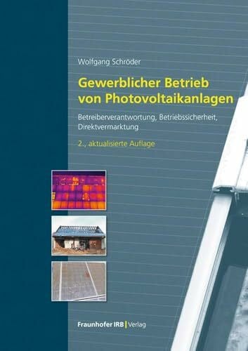 Gewerblicher Betrieb von Photovoltaikanlagen: Betreiberverantwortung, Betriebssicherheit, Direktvermarktung
