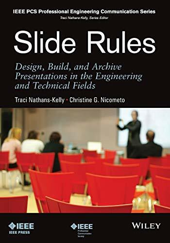 Slide Rules: Design, Build, and Archive Presentations in the Engineering and Technical Fields (IEEE PCS Professional Engineering Communication Series)