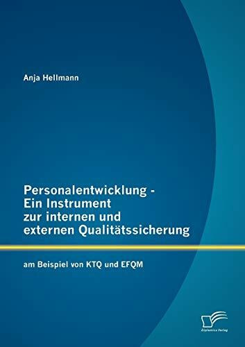 Personalentwicklung - Ein Instrument zur internen und externen Qualitätssicherung: am Beispiel von KTQ und EFQM