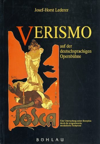 Verismo auf der deutschsprachigen Opernbühne 1891-1926: Eine Untersuchung seiner Rezeption durch die zeitgenössische musikalische Fachpresse (Wiener Musikwissenschaftliche Beiträge)