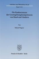 Die Konkurrenzen der Gesetzgebungskompetenzen von Bund und Ländern