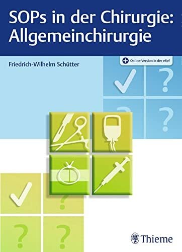 SOPs in der Chirurgie - Allgemeinchirurgie: Mit Online-Zugang SOPs in der Chirurgie - Allgemeinchirurgie: Mit Online-Zugang