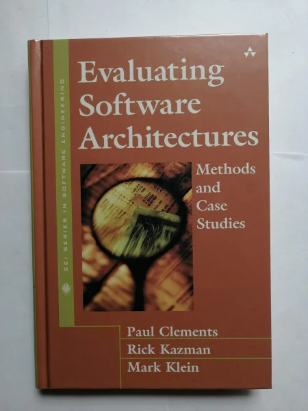 Evaluating Software Architectures: Methods and Case Studies (SEI Series in Software Engineering)
