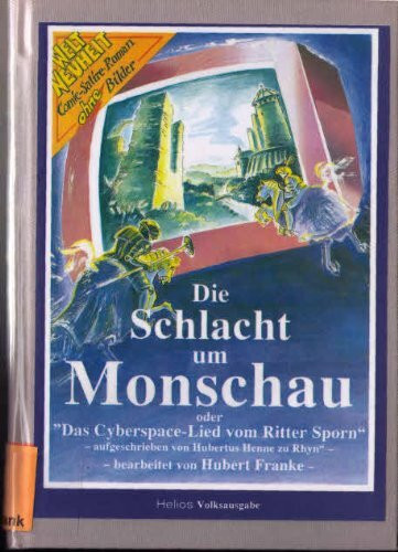 Die Schlacht um Monschau. Das Cyberspace-Lied vom Ritter Sporn