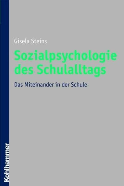 Sozialpsychologie des Schulalltags: Das Miteinander in der Schule