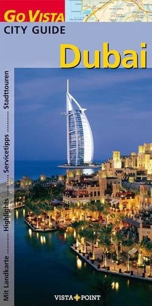 Dubai: mit Abu Dhabi, Fujairah, Ajman (Go Vista City Guide)