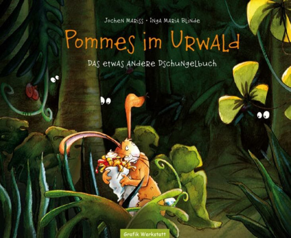 Kinderbuch - Pommes im Urwald: Das etwas andere Dschungelbuch