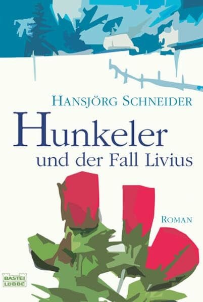 Hunkeler und der Fall Livius: Roman (Allgemeine Reihe. Bastei Lübbe Taschenbücher)