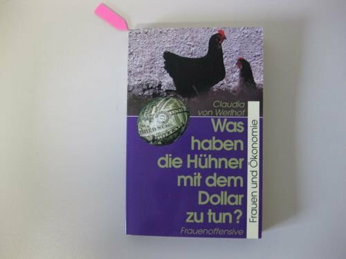 Was haben die Hühner mit dem Dollar zu tun?: Frauen und Ökonomie