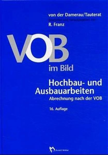 VOB im Bild, Hochbau- und Ausbauarbeiten: Abrechnung nach der VOB (Fachbuch Bau)