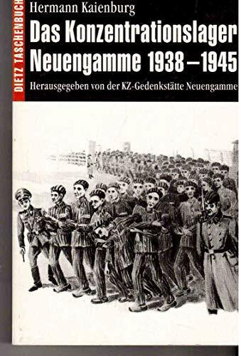 Dietz Taschenbücher, Bd.76, Das Konzentrationslager Neuengamme 1938-1945: Hrsg. v. d. KZ-Gedenkstätte Neuengamme