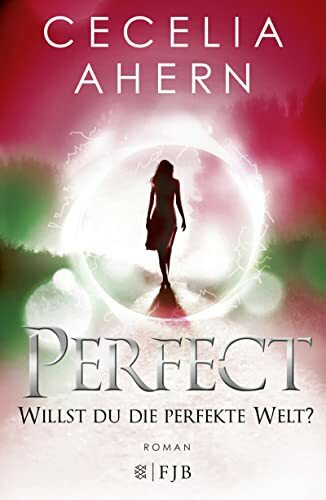 Perfect – Willst du die perfekte Welt?