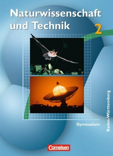 Naturwissenschaften und Technik 2. Schülerbuch. Gymnasium Baden-Württemberg