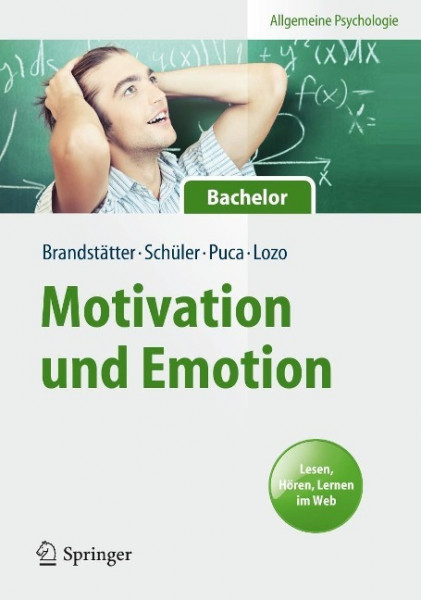 Allgemeine Psychologie für Bachelor: Motivation und Emotion