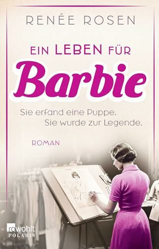 Ein Leben für Barbie: Sie erfand eine Puppe. Sie wurde zur Legende.