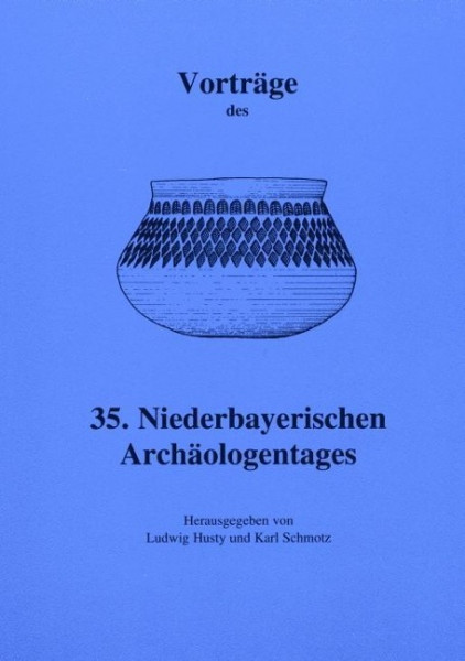 Vorträge des 35. Niederbayerischen Archäologentage