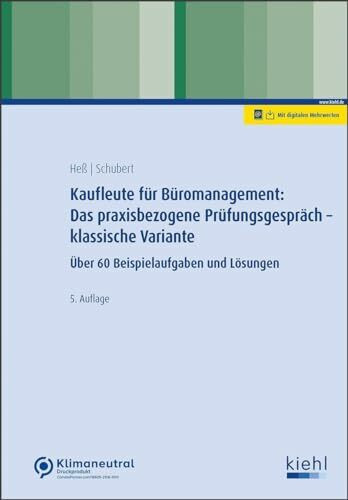 Kaufleute für Büromanagement: Das praxisbezogene Prüfungsgespräch - klassische Variante: Über 60 Beispielaufgaben und Lösungen