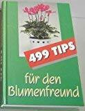 499 Tips für den Blumenfreund