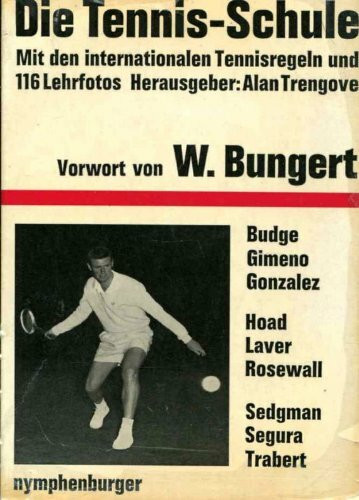 Die Tennis - Schule. Mit den internationalen Tennisregeln