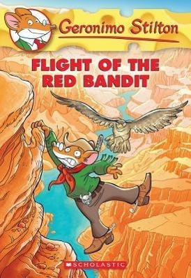 Flight of the Red Bandit (Geronimo Stilton #56), 56