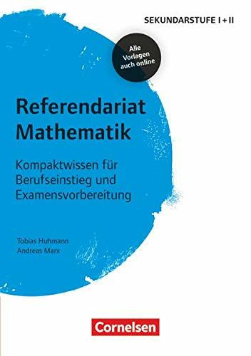 Referendariat Sekundarstufe I + II: Mathematik - Kompaktwissen für Berufseinstieg und Examensvorbereitung - Buch mit Materialien über Webcode
