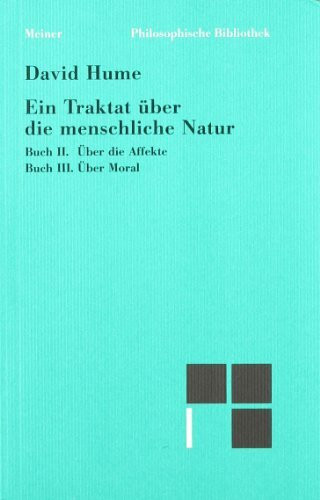 Traktat über die menschliche Natur Buch II/III. Über die Affekte / Über Moral